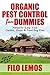 Organic Pest Control for Dummies: Keep Your Garden, Home & Food Bug Free Naturally: All Natural Pest Prevention Methods, Homemade Insect Repellents Recipe, Spray