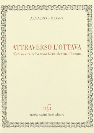 Attraverso l'ottava: Sintassi e retorica nella «Gerusalemme liberata» (Audio CD)