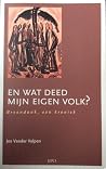 En wat deed mijn eigen volk? En wat deed mijn eigen volk?