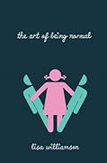 The Art of Being Normal