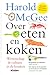 Over eten en koken. Wetenschap & cultuur in de keuken by Harold McGee Over eten en koken. Wetenschap & cultuur in de keuken by Harold McGee