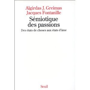 Sémiotique des passions. Des états de choses aux états d'âme