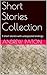 Short Stories Collection: 10 short stories with endings you may not expect