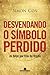 Desvendando o Símbolo Perdido - Os fatos por trás da ficção