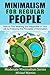 Minimalism for Regular People (Book 2): How to Find Meaning and Happiness in Your Life by Following the Principles of Minimalism (Moderate Minimalism Series)