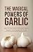 The Magical Powers Of Garli...