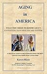 AGING in AMERICA: What you Need to Know about Navigating Our Healthcare System