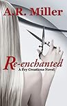 Re-enchanted (Fey Creations, #3)
