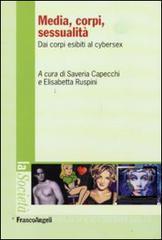 Media, corpi, sessualità: Dai corpi esibiti al cybersex