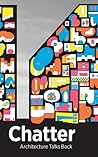 Chatter: Architecture Talks Back (A+D Series)