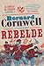 Rebelde by Bernard Cornwell Rebelde by Bernard Cornwell