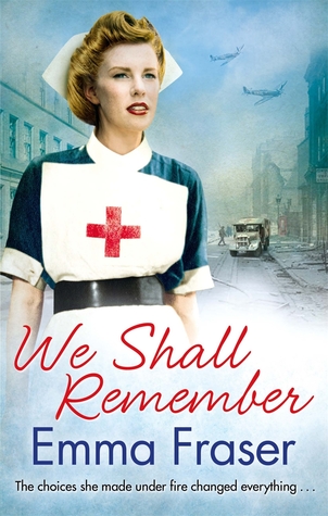 We Shall Remember: The choices she made under fire changed everything . . .
