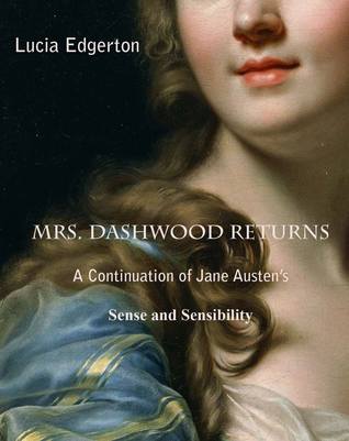 Mrs. Dashwood Returns: A Continuation of Jane Austen's Sense and Sensibility (Kindle Edition)