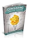 Conquering Creative Thinking: Your Blueprint For Original Ideas