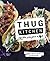 Thug Kitchen by Thug Kitchen