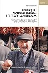 Pestki winorośli i trzy jabłka. Reportaże z podróży do Gruzji... by Marcin Sawicki