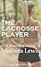 The Lacrosse Player by Mariana Lewis