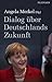 Dialog über Deutschlands Zu...