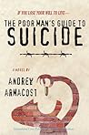 The Poor Man's Guide to Suicide