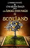 The Silver Bough, Volume 4: The Local Festivals of Scotland