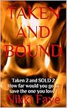 Taken and Bound (Taken 2 and Sold 2)