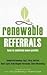 Renewable Referrals: How to...