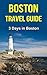 Boston Travel Guide: For 3 Days in Boston **Free eBook - Please review**