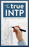 The True INTP (The True Guides to the Personality Types) Book cover for The True INTP (The True Guides to the Personality Types)