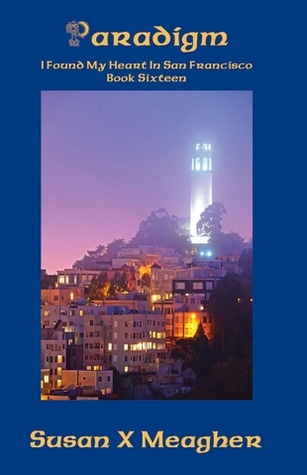 Paradigm (I Found My Heart in San Fransisco, #16)