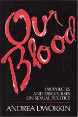 Our Blood: Prophecies and Discourses on Sexual Politics