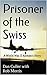 Prisoner of the Swiss by Dan Culler