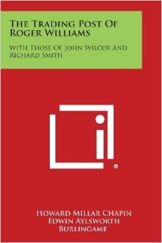 The Trading Post of Roger Williams with Those of John Wilcox and Richard Smith (Paperback)