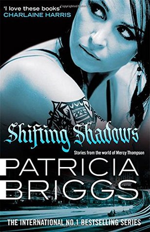 Shifting Shadows: Stories From the World of Mercy Thompson