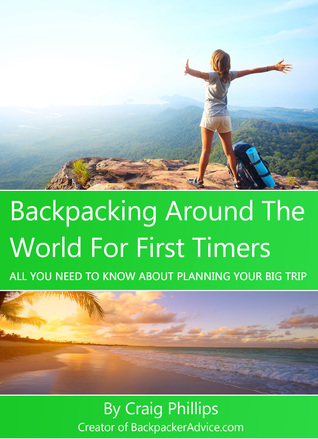 Backpacking Around The World For First Timers: All you need to know about planning your big trip