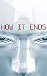 How It Ends: A Novel