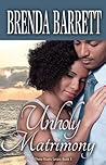 Unholy Matrimony by Brenda Barrett Unholy Matrimony by Brenda Barrett