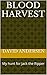Blood Harvest: My hunt for ...