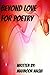 Beyond Love for Poetry