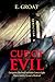 Cup of Evil: Corruption, Blackmail and Bodies Come to Light When a Sadistic Tycoon is Murdered (Touch of Evil—The Devil's Trilogy Book 1)