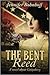 The Bent Reed: A Novel about Gettysburg