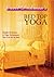 Bed Top Yoga: Simple Stretches and Yoga Techniques You Can Do in Bed (Carol Dickman Yoga and Movement Series Book 1)