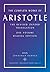 The Complete Works of Aristotle by Aristotle The Complete Works of Aristotle by Aristotle