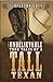 The Unbelievable True Tales of a Tall Texan- revised by Stapleton Grey