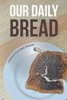 Our Daily Bread