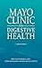 Mayo Clinic on Digestive Health by Mayo Clinic
