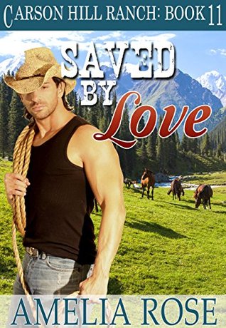 Saved By Love (Carson Hill Ranch #11)