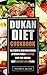Dukan Diet Cookbook: 45 Sim...