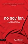No soy fan: Cómo ...