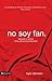 No soy fan: Cómo seguir a Jesús sin reservas (Spanish Edition)
