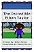 The Incredible Ethan Taylor (An Incredible Journey of A 7 Year Old Boy, Perfect Play Time, Nap Time, Bed Time Story)